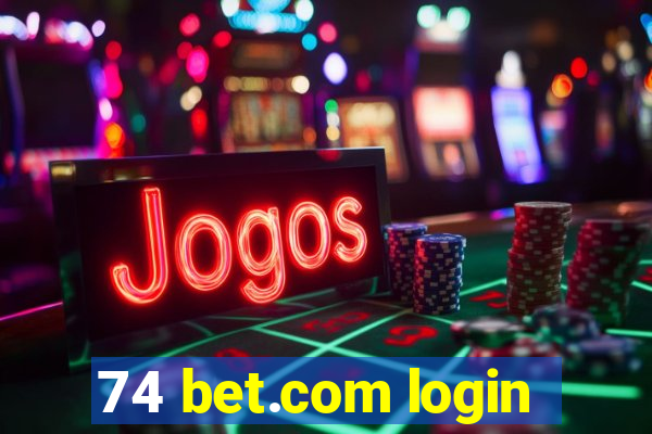 74 bet.com login